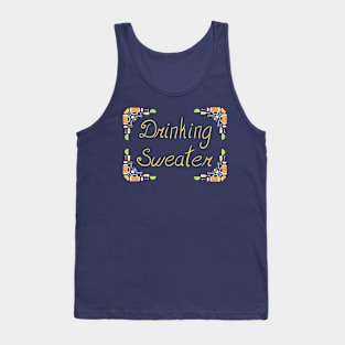 drinking sweater Tank Top